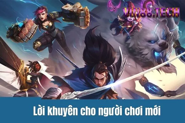Lời khuyên cho người chơi mới